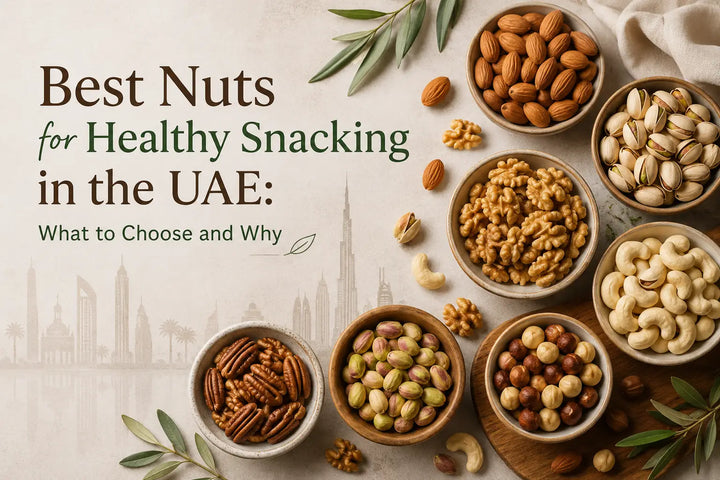 Best Nuts for Healthy Snacking in the UAE: What to Choose and Why